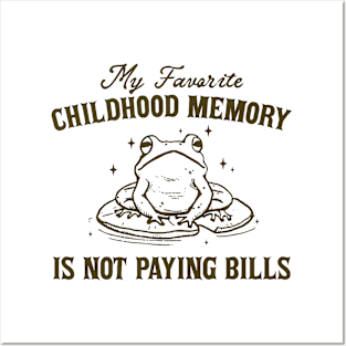 My Favorite Childhood Memory is Not Having to Pay Bills, Funny Meme Shirt, Ironic Posters and Art